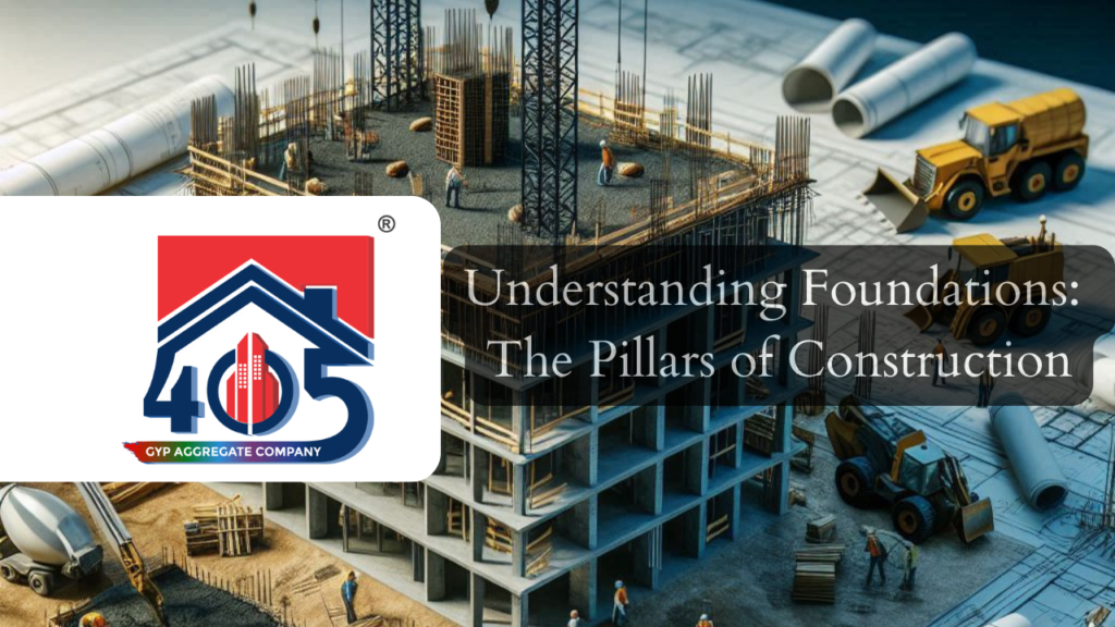 Understanding Foundations: The Pillars of Construction